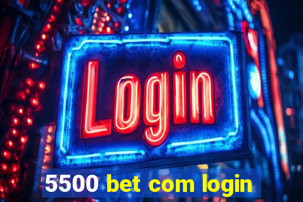 5500 bet com login